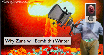 Why Zune will Bomb this Winter Why Zune will Bomb this Winter
