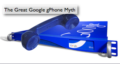 The Great Google gPhone Myth The Great Google gPhone Myth